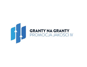 Granty na granty – promocja jakości IV